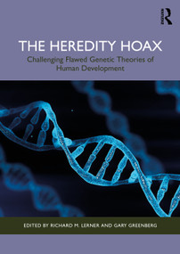 The Heredity Hoax (Challenging Flawed Genetic Theories of Human Development) by Richard M. Lerner, Gary Greenberg, 9781032699578