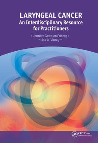 Laryngeal Cancer (An Interdisciplinary Resource for Practitioners) by Jennifer Campion Friberg, Lisa Vinney, 9781630911591