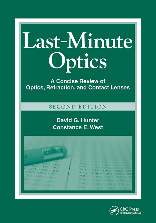 Last-Minute Optics (A Concise Review of Optics, Refraction, and Contact Lenses) by David G. Hunter, Constance E. West, 9781556429279
