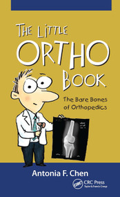 The Little Ortho Book (The Bare Bones of Orthopedics) by Antonia Chen, 9781617110863