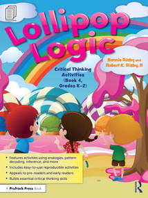 Lollipop Logic (Critical Thinking Activities (Book 4, Grades K-2)) by Bonnie Risby, Robert K. Risby, II, 9781032779836