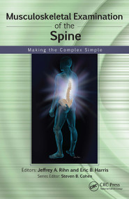 Musculoskeletal Examination of the Spine (Making the Complex Simple) by Jeffrey Rihn, Eric Harris, 9781556429965