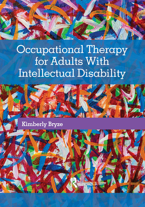 Occupational Therapy for Adults With Intellectual Disability by Kimberly Bryze, 9781630912215