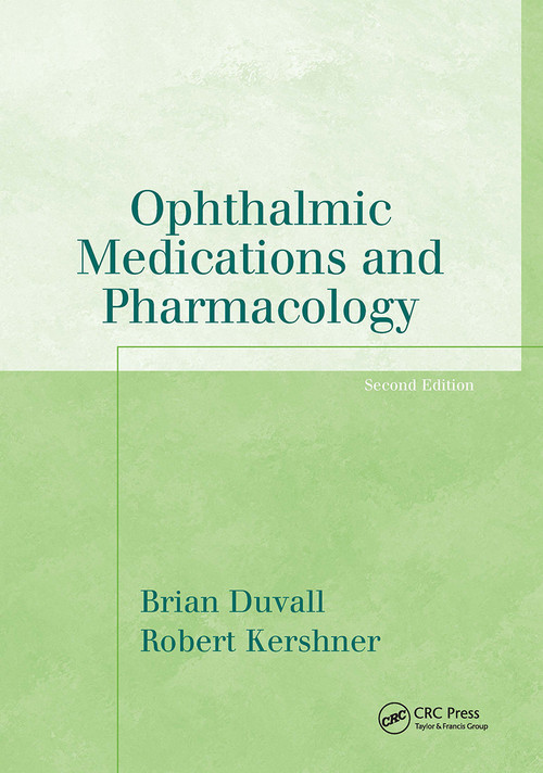 Ophthalmic Medications and Pharmacology by Brian Duvall, Robert M. Kershner, 9781556427503