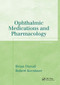 Ophthalmic Medications and Pharmacology by Brian Duvall, Robert M. Kershner, 9781556427503