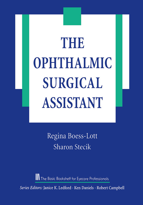 The Ophthalmic Surgical Assistant by Regina Boess-Lott, Sharon Stecik, 9781556424038