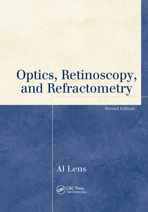 Optics, Retinoscopy, and Refractometry by Al Lens, 9781556427480
