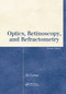 Optics, Retinoscopy, and Refractometry by Al Lens, 9781556427480