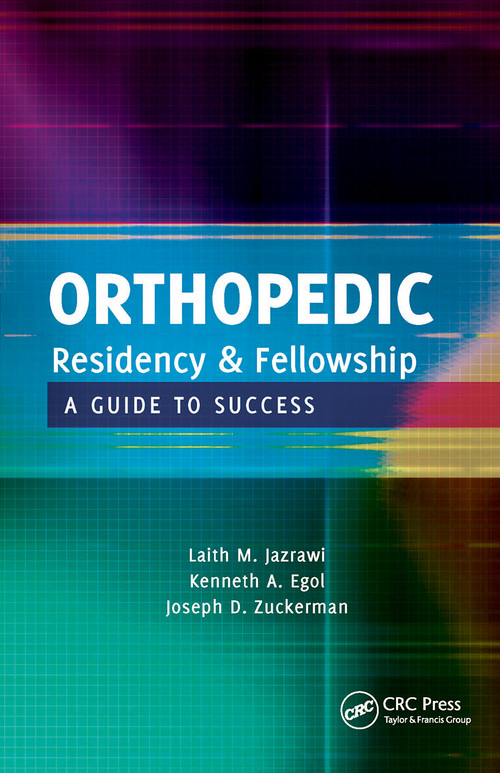 Orthopedic Residency and Fellowship (A Guide to Success) by Laith Jazrawi, Kenneth Egol, Joseph Zuckerman, 9781556429309