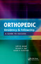 Orthopedic Residency and Fellowship (A Guide to Success) by Laith Jazrawi, Kenneth Egol, Joseph Zuckerman, 9781556429309