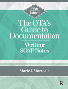 The OTA's Guide to Documentation (Writing SOAP Notes) by Marie Morreale, 9781638220367