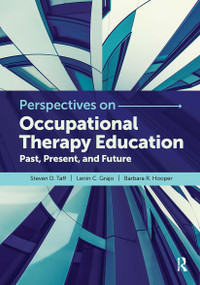 Perspectives on Occupational Therapy Education (Past, Present, and Future) by Steven Taff, Lenin Grajo, Barbara Hooper, 9781630915476