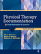 Physical Therapy Documentation (From Examination to Outcome) by Mia Erickson, Ralph Utzman, Rebecca McKnight, 9781630916268