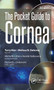 The Pocket Guide to Cornea by Terry Kim, Melissa Daluvoy, 9781630914189