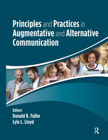 Principles and Practices in Augmentative and Alternative Communication by Donald Fuller, Lyle Lloyd, 9781630915841