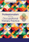Professionalism Across Occupational Therapy Practice by Elizabeth DeIuliis, 9781630910914