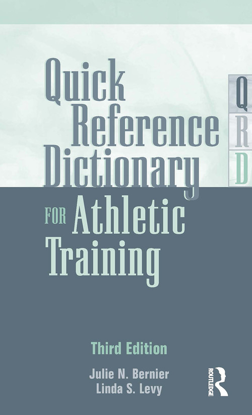 Quick Reference Dictionary for Athletic Training by Julie N. Bernier, Linda Levy, 9781617110689