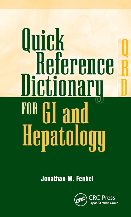 Quick Reference Dictionary for GI and Hepatology by Jonathan Fenkel, 9781617110191