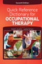 Quick Reference Dictionary for Occupational Therapy by Karen Jacobs, Laela Simon, 9781630917623