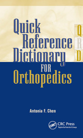 Quick Reference Dictionary for Orthopedics by Antonia Chen, 9781556429897