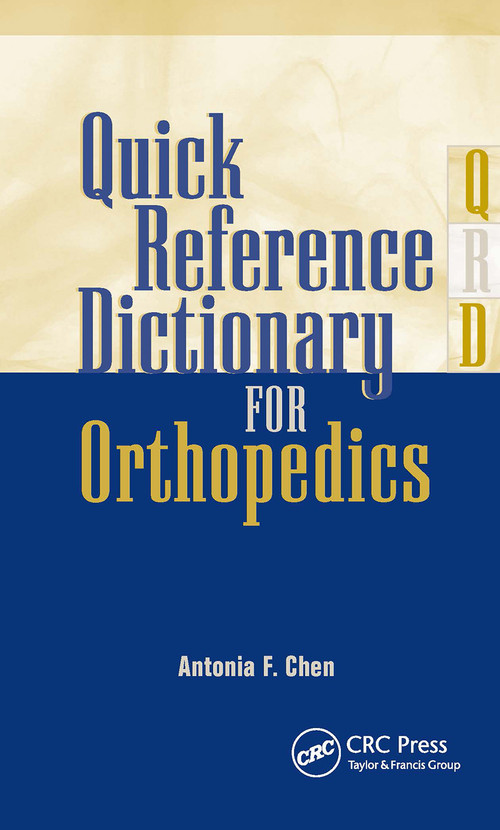 Quick Reference Dictionary for Orthopedics by Antonia Chen, 9781556429897