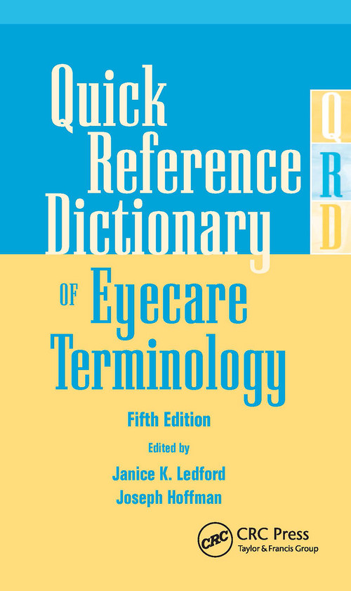 Quick Reference Dictionary of Eyecare Terminology by Janice K. Ledford, Joseph Hoffman, 9781556428050