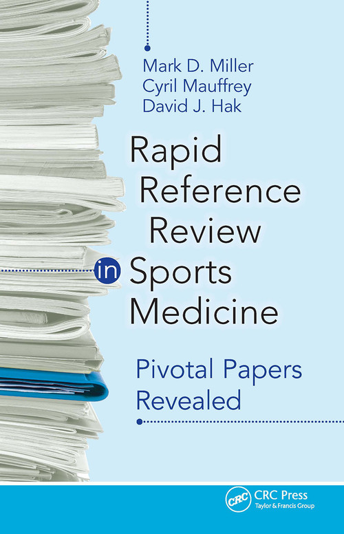 Rapid Reference Review in Sports Medicine (Pivotal Papers Revealed) by Mark Miller, Cyril Mauffrey, David Hak, 9781617118326