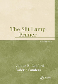 The Slit Lamp Primer by Janice K. Ledford, 9781556427473