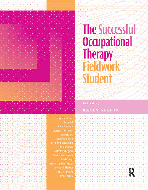 The Successful Occupational Therapy Fieldwork Student by Karen Sladyk, 9781556425622