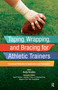 Taping, Wrapping, and Bracing for Athletic Trainers (Functional Methods for Application and Fabrication) by Andy Grubbs, 9781617119835