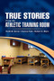 True Stories From the Athletic Training Room by Keith Gorse, Francis Feld, Robert Blanc, 9781630913830