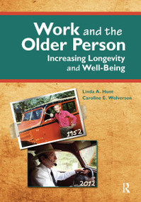 Work and the Older Person (Increasing Longevity and Wellbeing) by Linda Hunt, Caroline Wolverson, 9781617110788