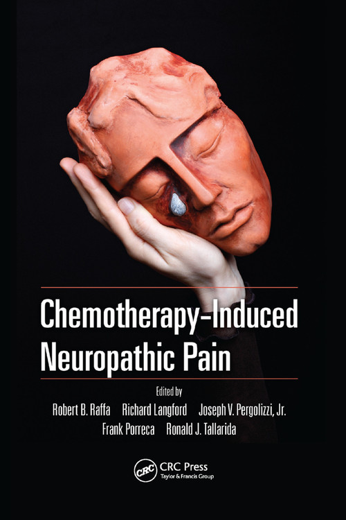 Chemotherapy-Induced Neuropathic Pain by Robert B. Raffa, Richard Langford, Jr. Pergolizzi, Frank Porreca, Ronald J. Tallarida, 9780367381028