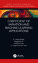 Coefficient of Variation and Machine Learning Applications - 9780367273286 by K. Hima Bindu, Raghava Morusupalli, Nilanjan Dey, C. Raghavendra Rao, 9780367273286