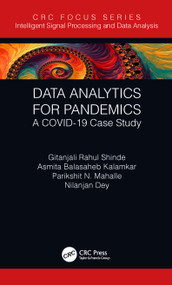 Data Analytics for Pandemics (A COVID-19 Case Study) by Gitanjali Rahul Shinde, Asmita Balasaheb Kalamkar, Parikshit N. Mahalle, Nilanjan Dey, 9780367558468