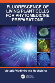 Fluorescence of Living Plant Cells for Phytomedicine Preparations by Victoria Vladimirovna Roshchina, 9780367494339