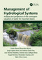 Management of Hydrological Systems (Analysis and perspective of the contingent valuation of water for mountain basins) by Holger Benavides Muñoz, Jorge Arias Zari, Andreas Fries, José Sánchez-Paladines, Antonio Gallegos Reina, Raquel Hernández Ocampo, Pablo Ochoa Cueva, 9780367897956