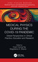 Medical Physics During the COVID-19 Pandemic (Global Perspectives in Clinical Practice, Education and Research) - 9780367693756 by Kwan Hoong Ng, Magdalena S. Stoeva, 9780367693756
