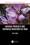 Natural Products and Botanical Medicines of Iran by Reza Eddin Owfi, 9780367441739