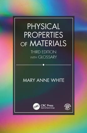 Physical Properties of Materials, Third Edition by Mary Anne White, 9781138605107