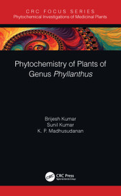 Phytochemistry of Plants of Genus Phyllanthus - 9780367857554 by Brijesh Kumar, Sunil Kumar, K. P. Madhusudanan, 9780367857554