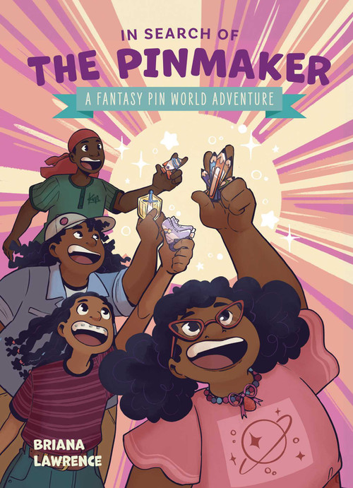 In Search of the Pinmaker: A Fantasy Pin World Adventure by Briana Lawrence, Joanna Cacao, 9781524880729