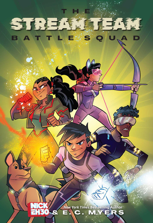 The Stream Team (Battle Squad) by Nick Eh 30, E.C. Myers, 9781524884581