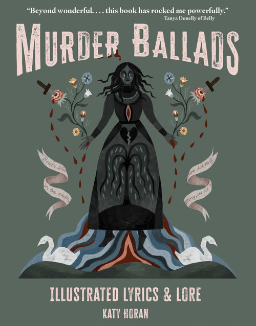Murder Ballads (Illustrated Lyrics & Lore) by Katy Horan, Sinéad Gleeson, 9781524889265