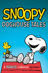 Snoopy: Doghouse Tales by Charles M. Schulz, 9781524890476