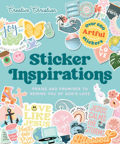 Sticker Inspirations (Praise and Promises to Remind You of God's Love) by Amen Editions, Andrews McMeel Publishing, 9781524895082