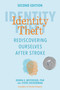 Identity Theft, Second Edition (Rediscovering Ourselves After Stroke) by Debra E. Meyerson, Steve Zuckerman, 9781524895570