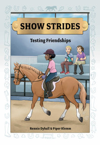 Show Strides Vol. 4 (Testing Friendships) - 9781524896300 by Rennie Dyball, Piper Klemm, Dolores Okecki, 9781524896300
