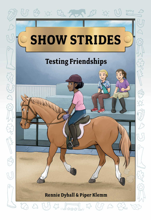 Show Strides Vol. 4 (Testing Friendships) - 9781524896300 by Rennie Dyball, Piper Klemm, Dolores Okecki, 9781524896300