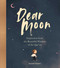 Dear Moon (Inspiration from the Beautiful Wisdom of the Qur'an) by Zayneb Haleem, 9781524897901